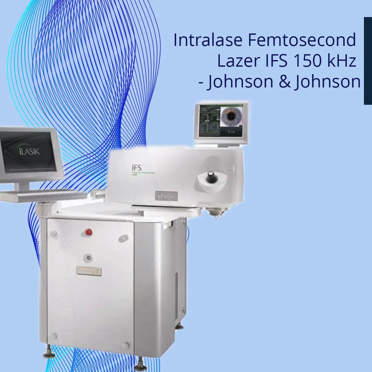 Intralase Femtosecond Lazer IFS 150 kHz - Johnson & Johnson